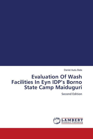 Evaluation Of Wash Facilities In Eyn IDP's Borno State Camp Maiduguri