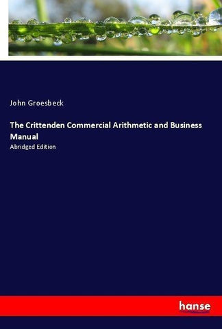 The Crittenden Commercial Arithmetic and Business Manual