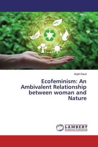 Ecofeminism: An Ambivalent Relationship between woman and Nature