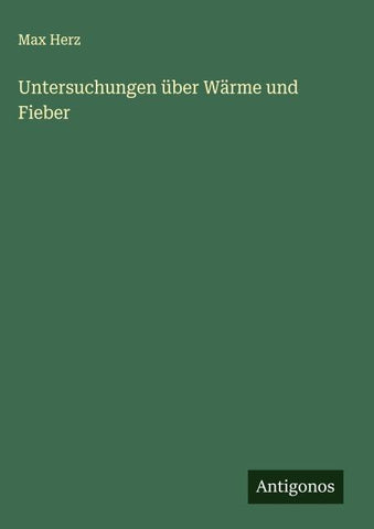 Untersuchungen über Wärme und Fieber
