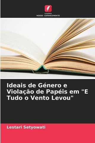 Ideais de Género e Violação de Papéis em "E Tudo o Vento Levou"