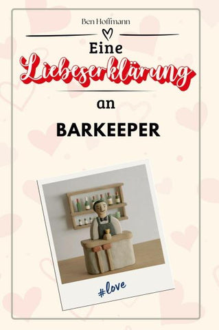 Eine Liebeserklärung an Barkeeper