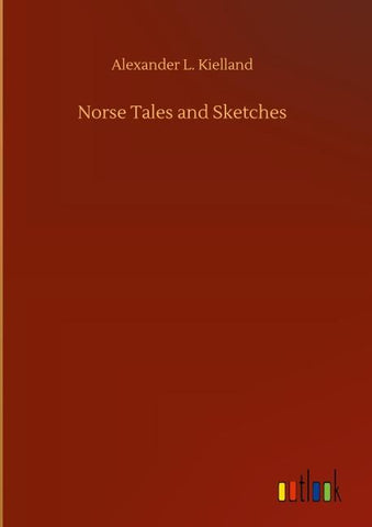 Norse Tales and Sketches