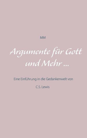 Argumente für Gott und Mehr ...