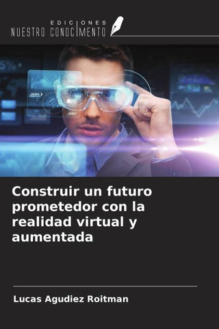 Construir un futuro prometedor con la realidad virtual y aumentada