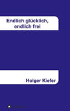 Endlich glücklich, endlich frei