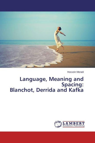 Language, Meaning and Spacing: Blanchot, Derrida and Kafka