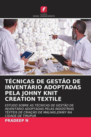 TÉCNICAS DE GESTÃO DE INVENTÁRIO ADOPTADAS PELA JOHNY KNIT CREATION TEXTILE