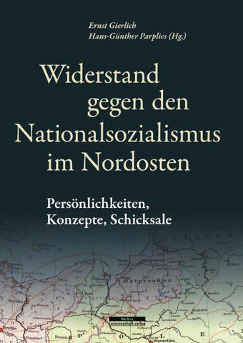 Widerstand gegen den Nationalsozialismus im Nordosten