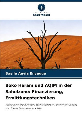 Boko Haram und AQIM in der Sahelzone: Finanzierung, Ermittlungstechniken