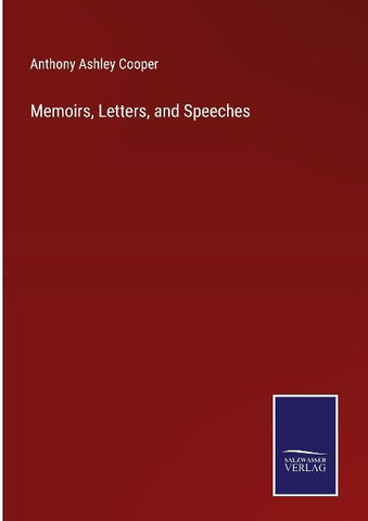 Memoirs, Letters, and Speeches