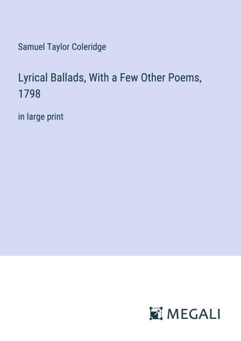 Lyrical Ballads, With a Few Other Poems, 1798