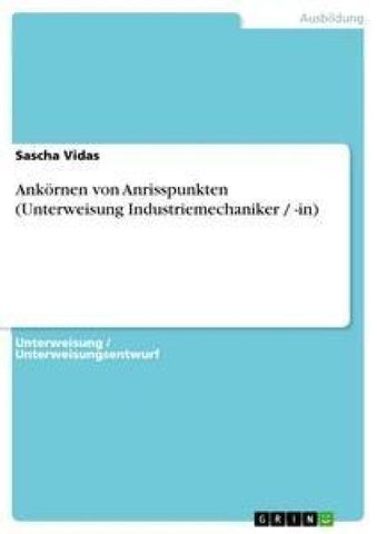 Ankörnen von Anrisspunkten (Unterweisung Industriemechaniker / -in)