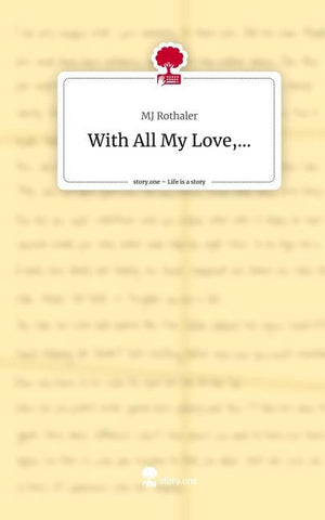 With All My Love,.... Life is a Story - story.one