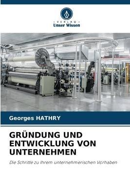GRÜNDUNG UND ENTWICKLUNG VON UNTERNEHMEN