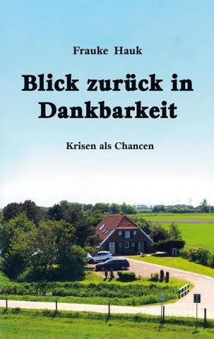 Blick zurück in Dankbarkeit