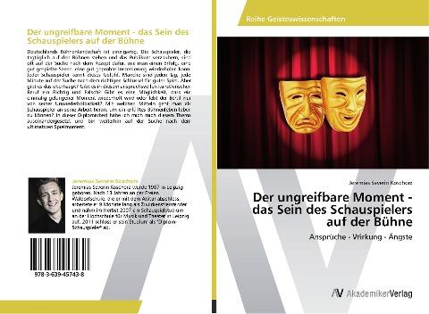 Der ungreifbare Moment - das Sein des Schauspielers auf der Bühne