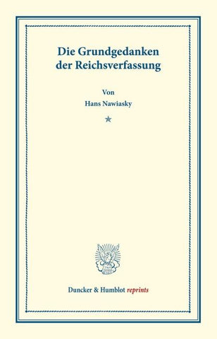 Die Grundgedanken der Reichsverfassung.