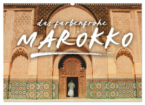 Das farbenfrohe Marokko (Wandkalender 2026 DIN A2 quer), CALVENDO Monatskalender