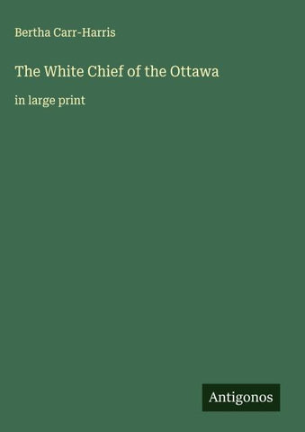 The White Chief of the Ottawa