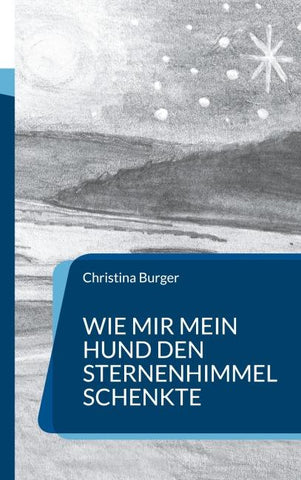 Wie mir mein Hund den Sternenhimmel schenkte