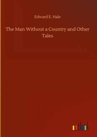 The Man Without a Country and Other Tales