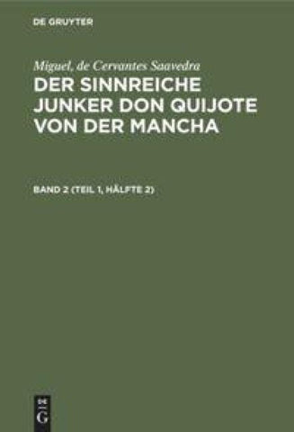 Der sinnreiche Junker Don Quijote von der Mancha. Band 2 (Teil 1, Hälfte 2)