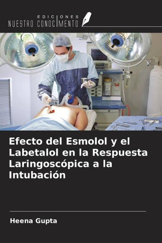 Efecto del Esmolol y el Labetalol en la Respuesta Laringoscópica a la Intubación