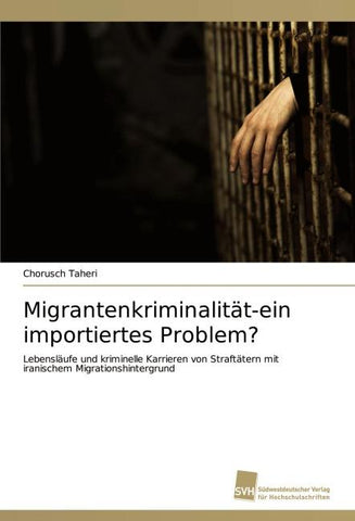 Migrantenkriminalität-ein importiertes Problem?