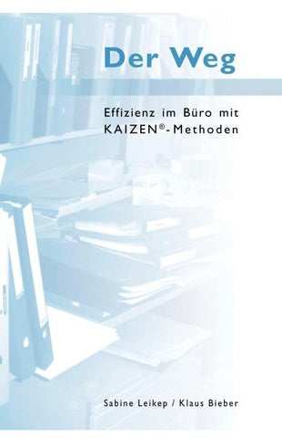 Der Weg - Effizienz im Büro mit Kaizen-Methoden