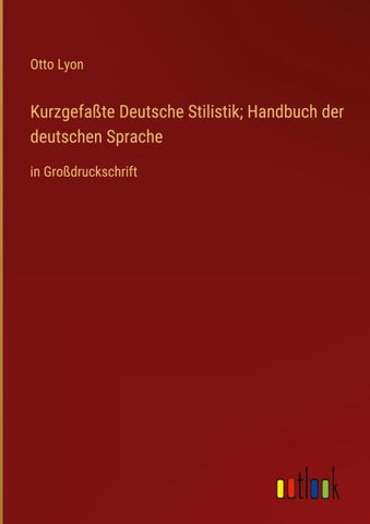 Kurzgefaßte Deutsche Stilistik; Handbuch der deutschen Sprache