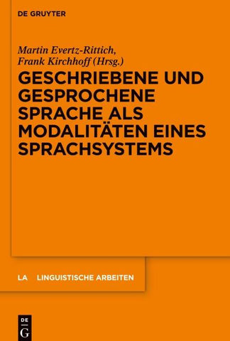 Geschriebene und gesprochene Sprache als Modalitäten eines Sprachsystems