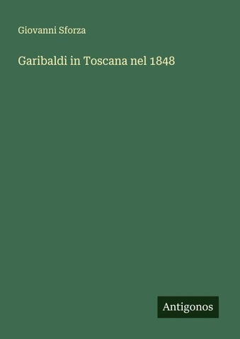 Garibaldi in Toscana nel 1848