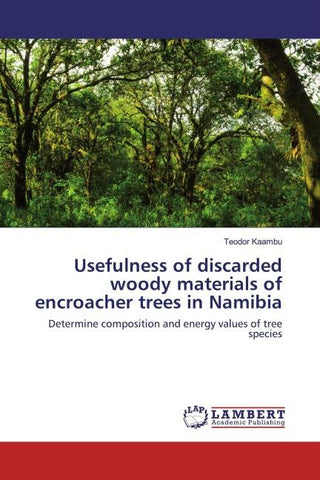 Usefulness of discarded woody materials of encroacher trees in Namibia