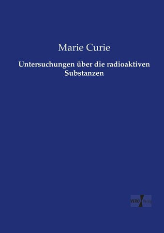 Untersuchungen über die radioaktiven Substanzen