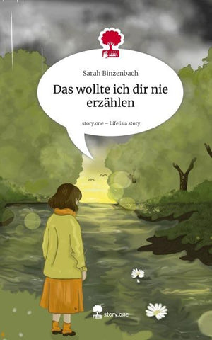 Das wollte ich dir nie erzählen. Life is a Story - story.one