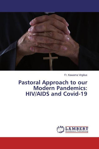 Pastoral Approach to our Modern Pandemics: HIV/AIDS and Covid-19