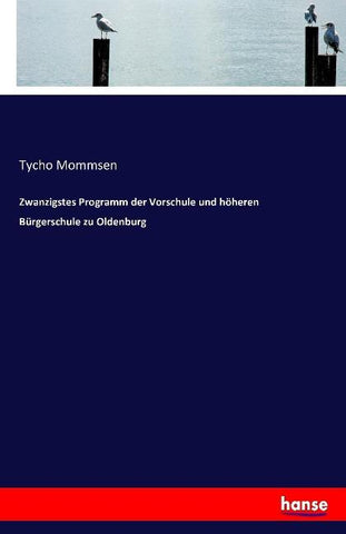 Zwanzigstes Programm der Vorschule und höheren Bürgerschule zu Oldenburg