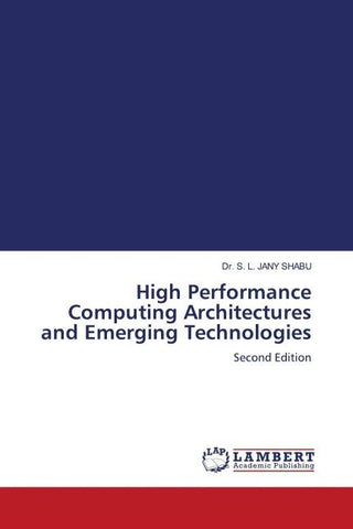 High Performance Computing Architectures and Emerging Technologies