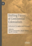 Shifting Forms of Continental Colonialism