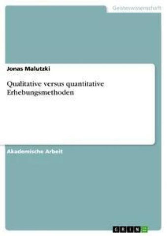 Qualitative versus quantitative Erhebungsmethoden