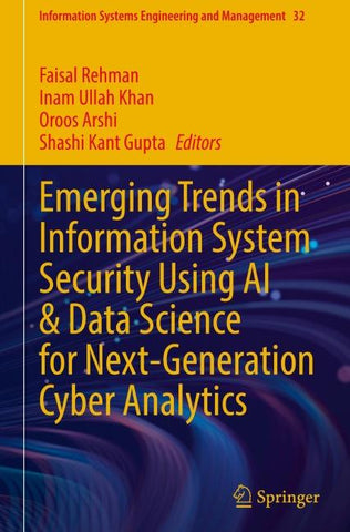 Emerging Trends in Information System Security Using AI & Data Science for Next-Generation Cyber Analytics