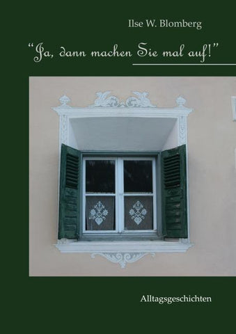 "Ja, dann machen Sie mal auf!"