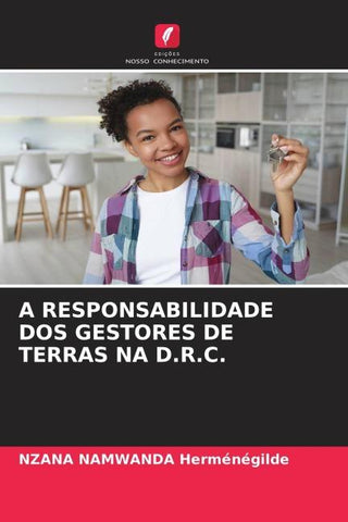 A RESPONSABILIDADE DOS GESTORES DE TERRAS NA D.R.C.