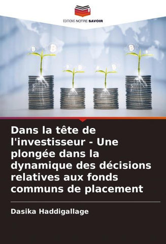 Dans la tête de l'investisseur - Une plongée dans la dynamique des décisions relatives aux fonds communs de placement