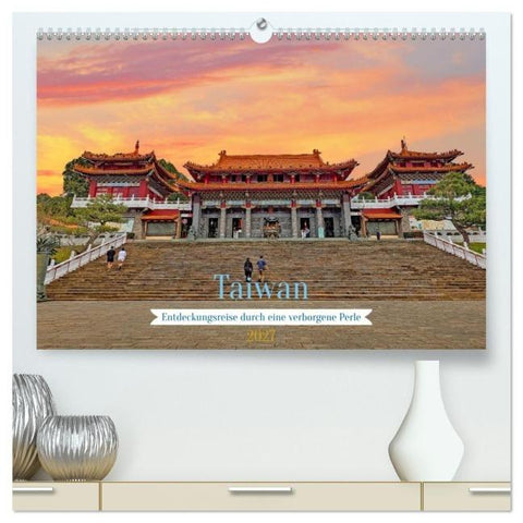 Taiwan - Entdeckungsreise durch eine verborgene Perle (hochwertiger Premium Wandkalender 2027 DIN A2 quer), Kunstdruck in Hochglanz