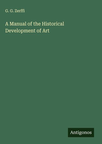 A Manual of the Historical Development of Art