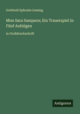 Miss Sara Sampson; Ein Trauerspiel In Fünf Aufzügen