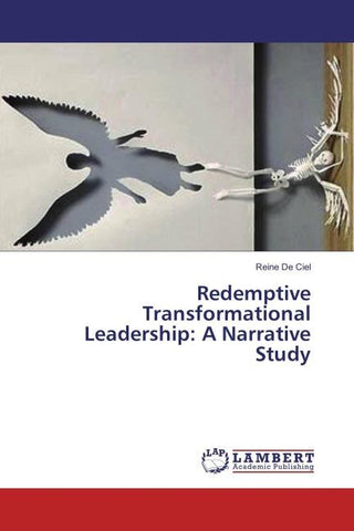 Redemptive Transformational Leadership: A Narrative Study