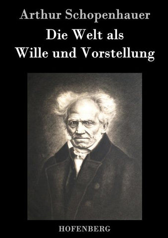 Die Welt als Wille und Vorstellung